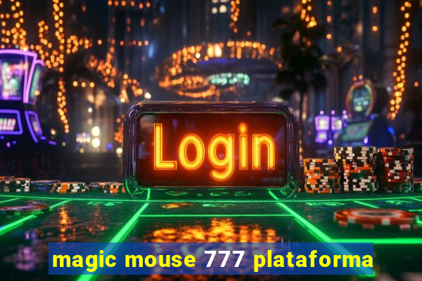 magic mouse 777 plataforma